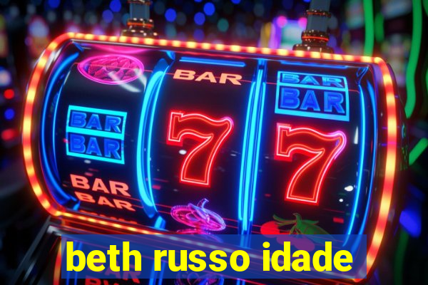 beth russo idade